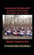 Korean-American Youth Identity and 9/11 di H. C. Kim, Heerak Christian Kim edito da The Hermit Kingdom Press