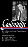 John Kenneth Galbraith: The Affluent Society & Other Writings 1952-1967 (Loa #208): American Capitalism / The Great Cras di John Kenneth Galbraith edito da LIB OF AMER