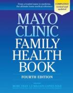 Mayo Clinic Family Health Book di Mayo Clinic edito da Oxmoor House