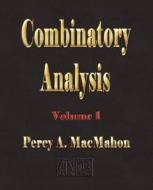 Combinatory Analysis - Volume I di Percy Alexander Macmahon, Percy a Macmahon edito da Merchant Books