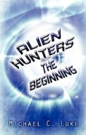 Alien Hunters di Michael C Luke edito da America Star Books