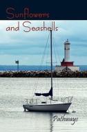 Sunflowers and Seashells: Pathways edito da Eber & Wein Publishing