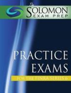 The Solomon Exam Prep Practice Exams for the Finra Series 6 edito da Firstbooks.com