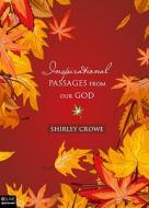 Inspirational Passages from Our God di Shirley Crowe edito da Tate Publishing & Enterprises