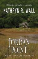 Jordan Point di Kathryn R. Wall edito da BELLA ROSA BOOKS