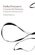 Concerto for a Sentence - An Exploration of the Musico-Erotic di Emiliya Dvoryanova edito da Dalkey Archive Press