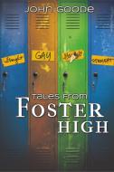Tales from Foster High di John Goode edito da Harmony Ink Press