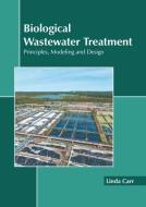 Biological Wastewater Treatment: Principles, Modeling and Design edito da STATES ACADEMIC PR