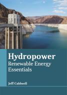 Hydropower: Renewable Energy Essentials edito da LARSEN & KELLER EDUCATION