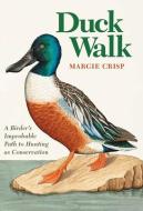 Duck Walk di Margie Crisp edito da Texas A&M University Press