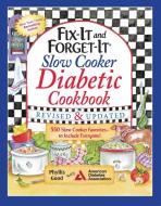 Fix-It and Forget-It Slow Cooker Diabetic Cookbook: 550 Slow Cooker Favorites--To Include Everyone di Phyllis Good edito da GOOD BOOKS