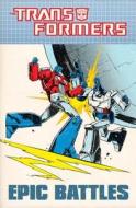 Transformers: Epic Battles di Bob Budiansky, Bill Mantlo, Simon Furman edito da Idea & Design Works