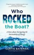 Who Rocked The Boat? di Curtis Bateman edito da Yellow Pear Press