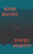 Kink Bands di David Martin edito da NEWEST PRESS