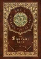 The Blue Fairy Book (Royal Collector's Edition) (Annotated) (Case Laminate Hardcover with Jacket) di Lang Andrew edito da ROYAL CLASSICS