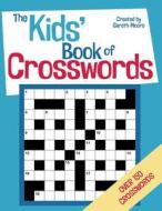 The Kids' Book of Crosswords di Gareth Moore edito da Michael O'Mara Books Ltd