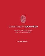 Christianity Explored - Handbook: What's the Best News You've Ever Heard? di Rico Tice, Barry Cooper edito da GOOD BOOK CO
