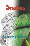 Snake Coloring Sheets: 30 Snake Drawings, Coloring Sheets Adults Relaxation, Coloring Book for Kids, for Girls, Volume 1 di Julian Smith edito da INDEPENDENTLY PUBLISHED