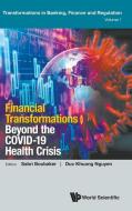 Financial Transformations Beyond the Covid-19 Health Crisis edito da WORLD SCIENTIFIC PUB EUROPE