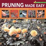Pruning Made Easy di Peter McHoy edito da Anness Publishing