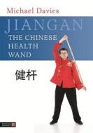 Jiangan: The Chinese Health Wand di Michael Davies edito da SINGING DRAGON