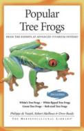 Popular Tree Frogs di Philippe de Vosjoli, Robert Mailloux, Drew Ready edito da BowTie Press