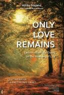 Only Love Remains di Attilio Stajano edito da Clairview Books