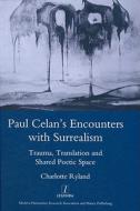 Paul Celan's Encounters with Surrealism di Charlotte Ryland edito da Routledge