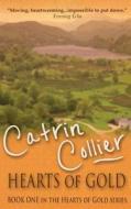 Hearts Of Gold di Catrin Collier edito da Accent Press Ltd
