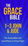 The Grace Bible: 1-3 John & Jude di Paul Ellis edito da LIGHTNING SOURCE INC