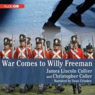 War Comes to Willy Freeman di James Lincoln Collier, Christopher Collier edito da Audiogo