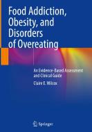 Food Addiction, Obesity, and Disorders of Overeating di Claire E. Wilcox edito da Springer International Publishing