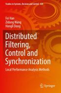 Distributed Filtering, Control and Synchronization di Fei Han, Hongli Dong, Zidong Wang edito da Springer International Publishing