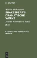 Shakespear's dramatische Werke, Band 16, König Heinrich der Sechste di William Shakespeare edito da De Gruyter