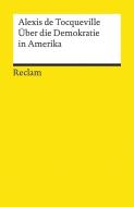 Über die Demokratie in Amerika di Alexis de Tocqueville edito da Reclam Philipp Jun.
