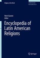 Encyclopedia of Latin American Religions edito da Springer-Verlag GmbH