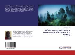 Affective and Behavioural Dimensions of Information Seeking di Aondoana Orlu edito da LAP Lambert Academic Publishing