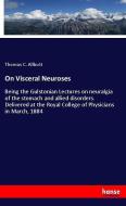 On Visceral Neuroses di Thomas C. Allbutt edito da hansebooks