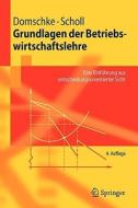 Grundlagen der Betriebswirtschaftslehre di Wolfgang Domschke, Armin Scholl edito da Springer Berlin Heidelberg