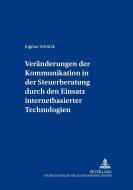 Veränderungen der Kommunikation in der Steuerberatung durch den Einsatz internetbasierter Technologien di Ingmar Schörck edito da Lang, Peter GmbH