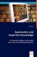 Asymmetric and Imperfect Knowledge di Cung Cao edito da VDM Verlag