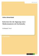 Kriterien für die Eignung eines Markennamens als Dachmarke di Volker Ahmad Qasir edito da GRIN Verlag