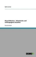 Desertifikation - Klimatische Und Anthropogene Ursachen di Sylvia Lorenz edito da Grin Publishing