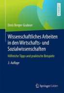 Wissenschaftliches Arbeiten in den Wirtschafts- und Sozialwissenschaften di Doris Berger-Grabner edito da Gabler, Betriebswirt.-Vlg