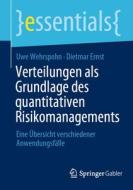 Verteilungen als Grundlage des quantitativen Risikomanagements di Dietmar Ernst, Uwe Wehrspohn edito da Springer Fachmedien Wiesbaden
