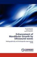 Enhancement of Mandibular Growth by Ultrasound waves di Mustafa Dawood, Nidhal H Ghaib, Bashar H Abdullah edito da LAP Lambert Academic Publishing