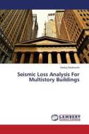 Seismic Loss Analysis For Multistory Buildings di Pankaj Deshmukh edito da LAP Lambert Academic Publishing