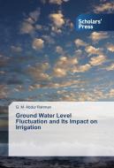 Ground Water Level Fluctuation and Its Impact on Irrigation di G. M. Abdur Rahman edito da SPS