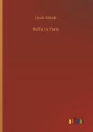 Rollo in Paris di Jacob Abbott edito da Outlook Verlag