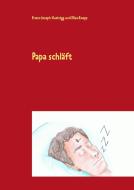 Papa schläft di Franz-Joseph Huainigg, Elisa Knapp edito da Books on Demand
